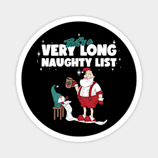 Funny Christmas, that's a very long naughty list Magnet